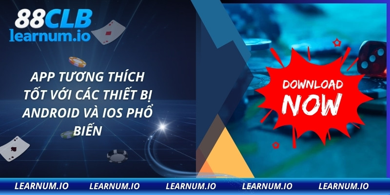 App tương thích tốt với các thiết bị Android và iOS phổ biến